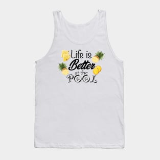 Life is Better at the Pool Tank Top